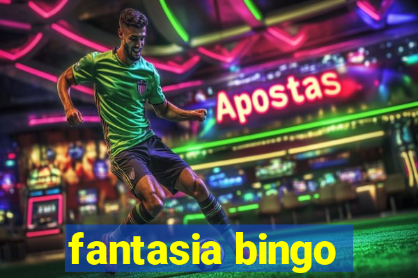 fantasia bingo