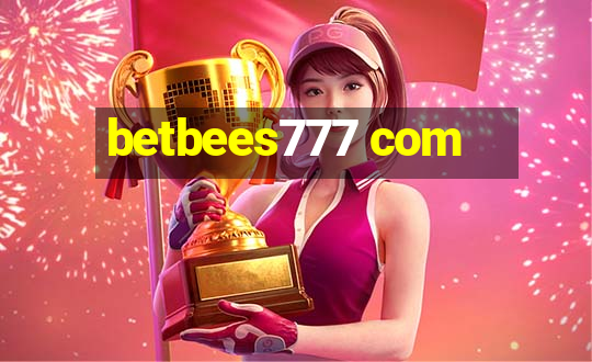 betbees777 com