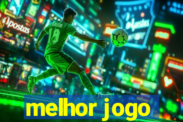 melhor jogo