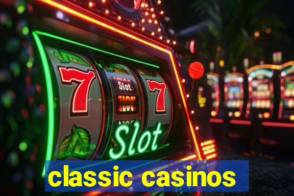 classic casinos