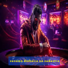 cassino dinheiro no cadastro