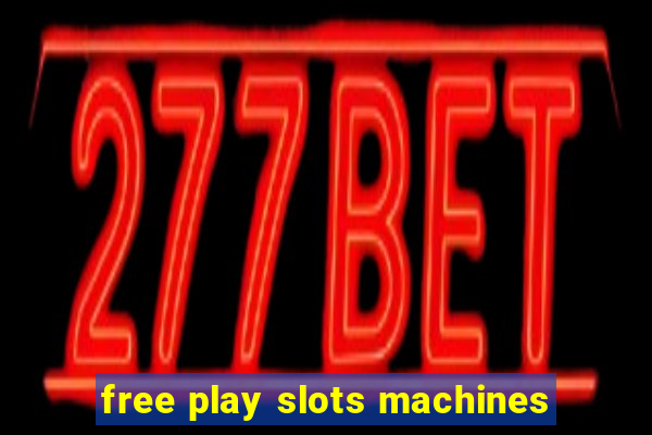 free play slots machines