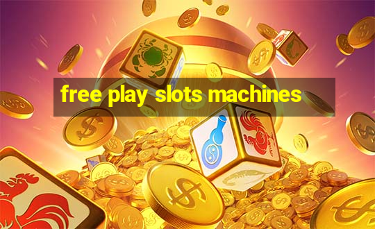 free play slots machines