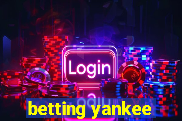 betting yankee