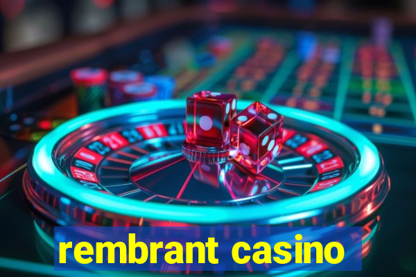 rembrant casino