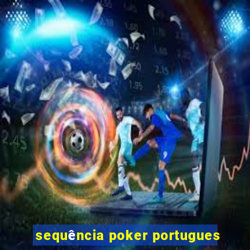 sequência poker portugues