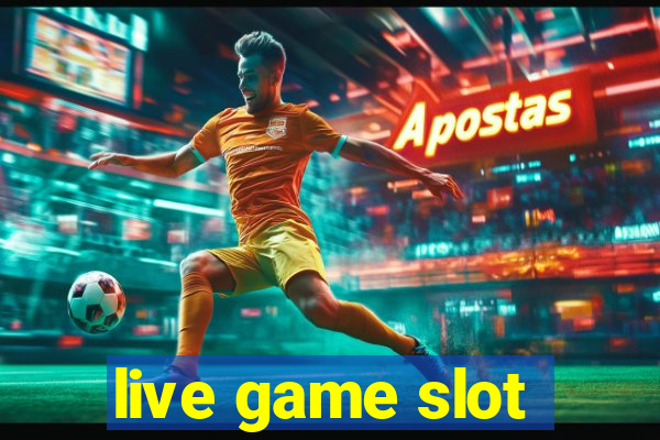 live game slot