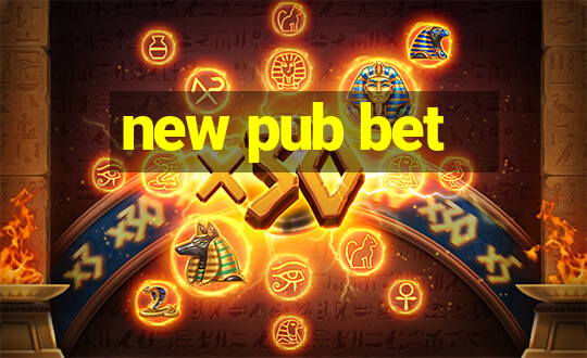 new pub bet