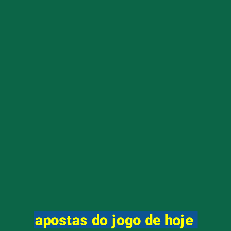 apostas do jogo de hoje