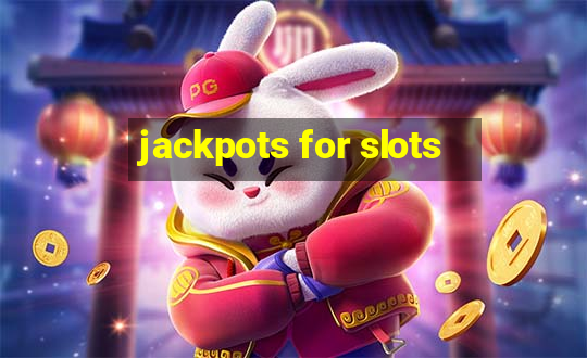 jackpots for slots