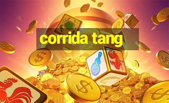 corrida tang