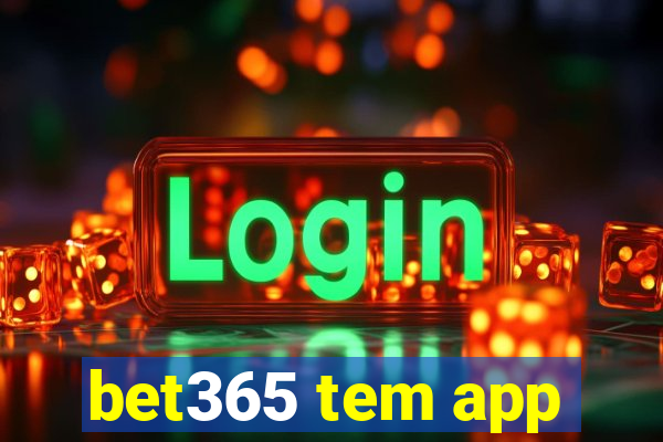 bet365 tem app