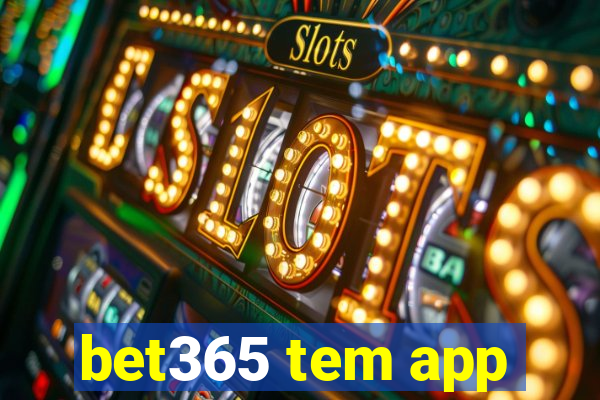 bet365 tem app