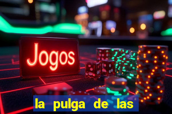 la pulga de las vegas tunes