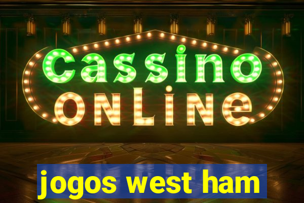 jogos west ham