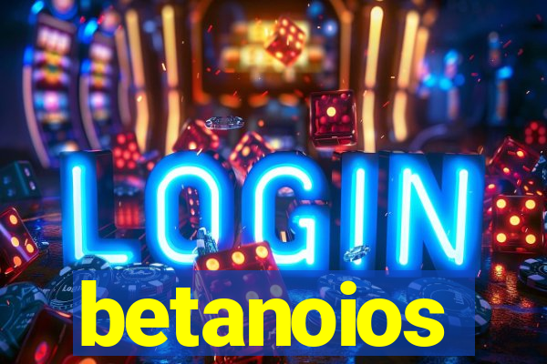 betanoios