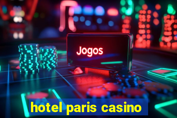 hotel paris casino