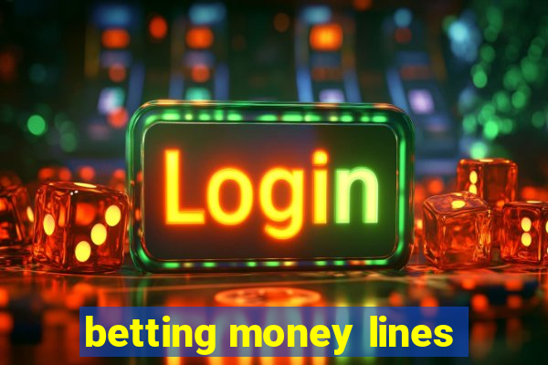 betting money lines