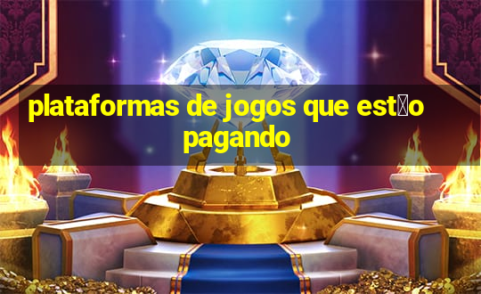 plataformas de jogos que est茫o pagando