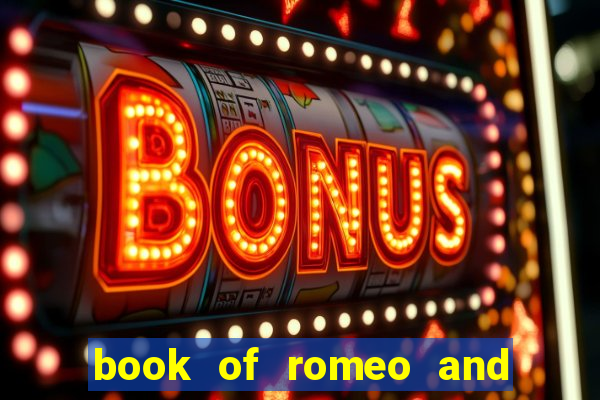 book of romeo and julia slot