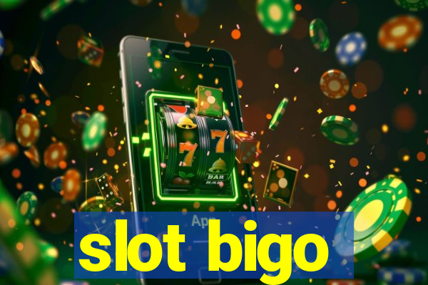 slot bigo