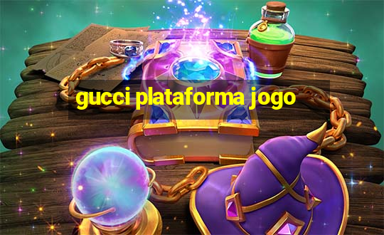 gucci plataforma jogo