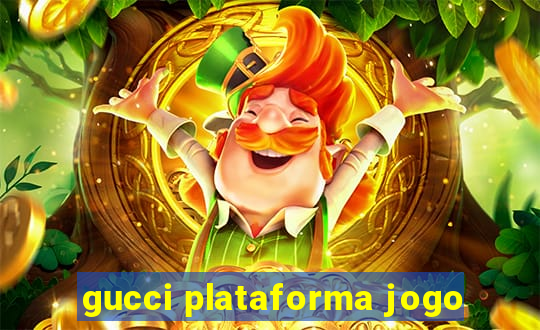 gucci plataforma jogo