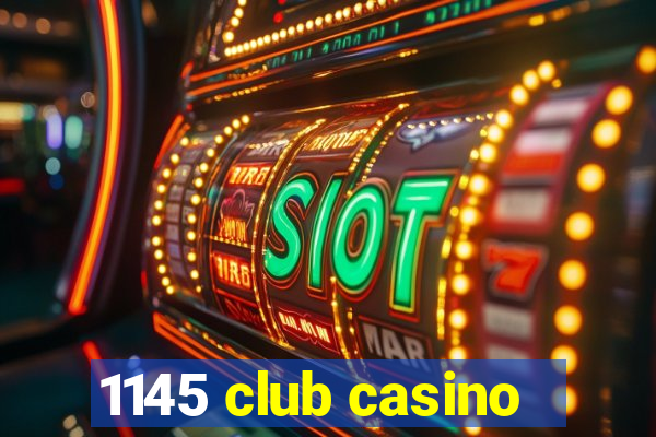 1145 club casino