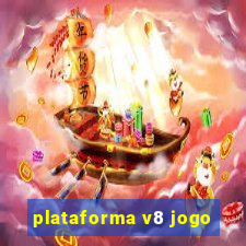 plataforma v8 jogo