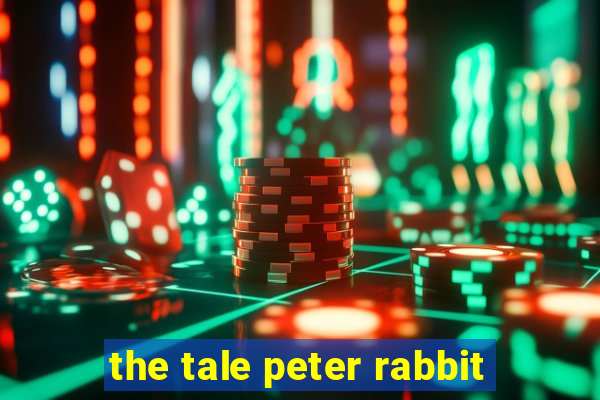 the tale peter rabbit