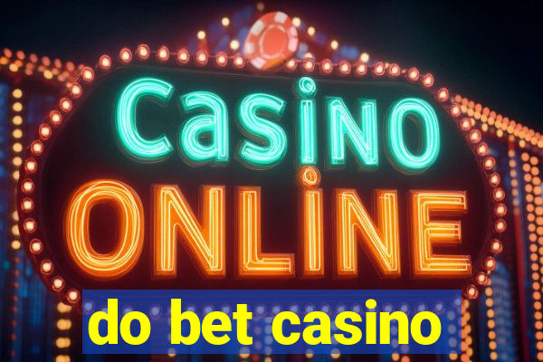 do bet casino