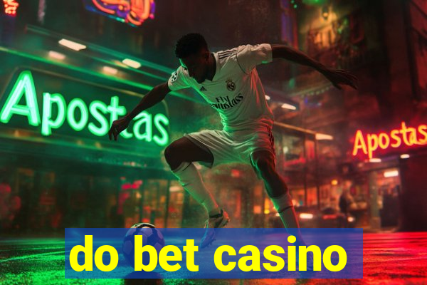 do bet casino