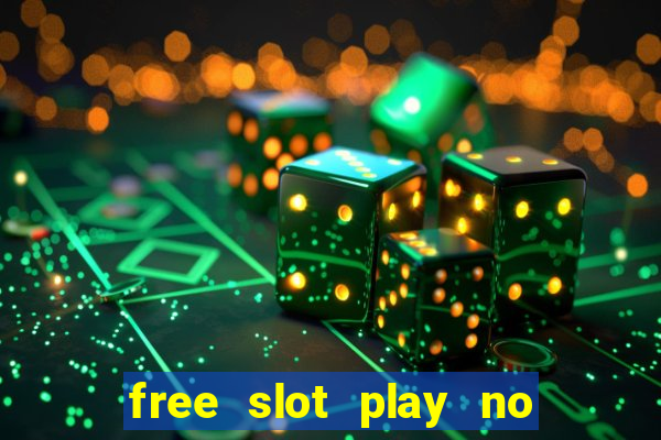 free slot play no deposit with bonus