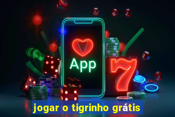 jogar o tigrinho grátis