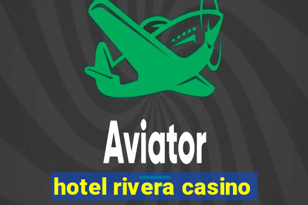 hotel rivera casino