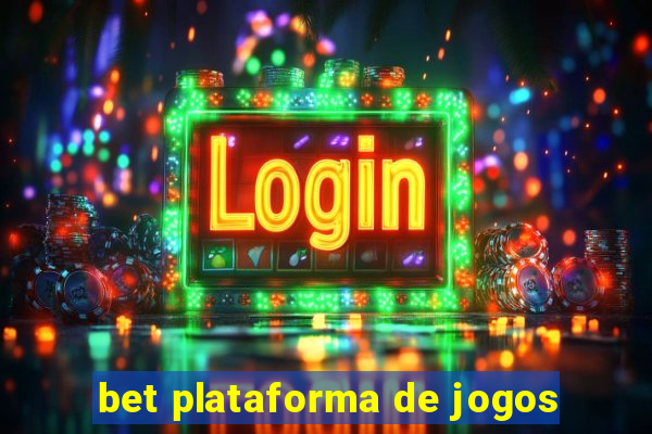 bet plataforma de jogos