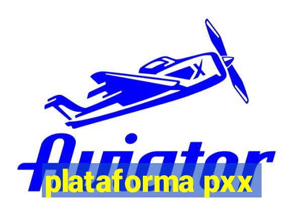 plataforma pxx