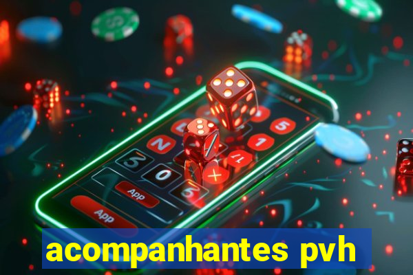 acompanhantes pvh