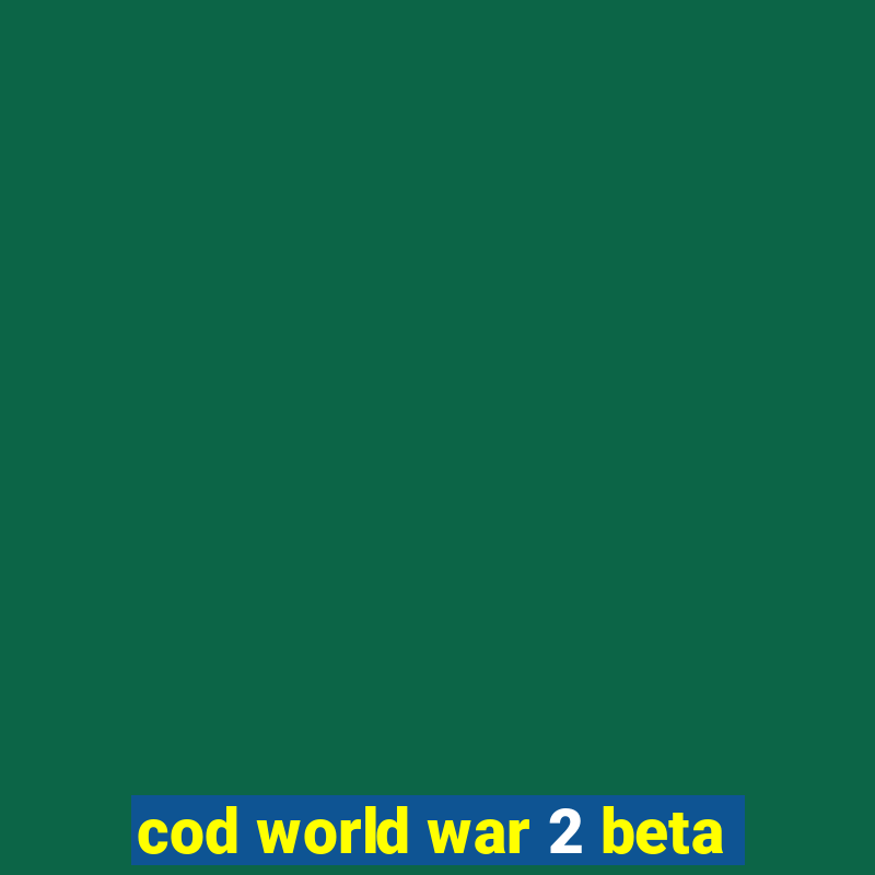 cod world war 2 beta