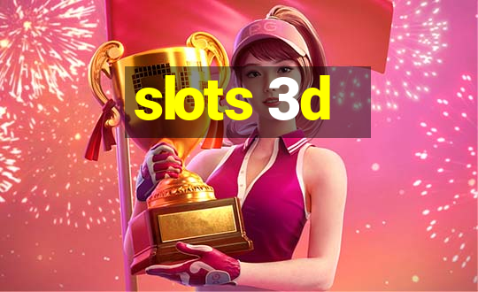 slots 3d