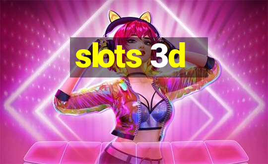 slots 3d