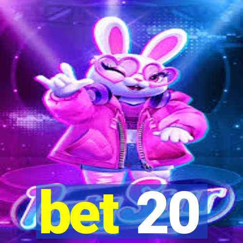 bet 20