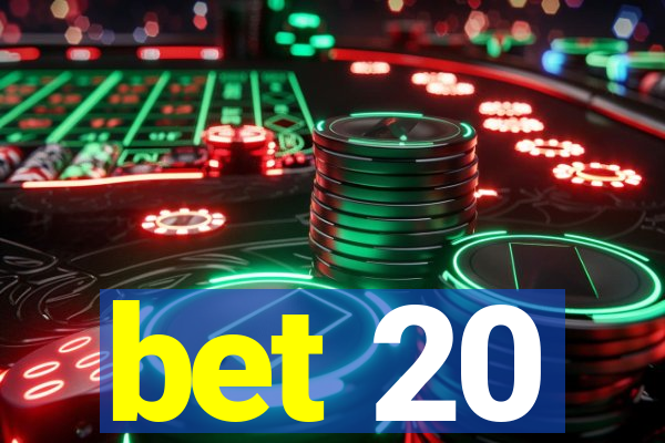 bet 20