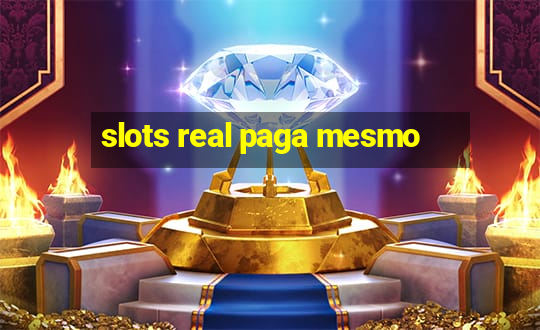 slots real paga mesmo