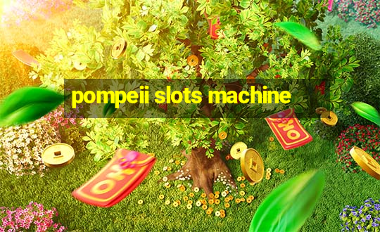 pompeii slots machine