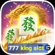 777 king slot