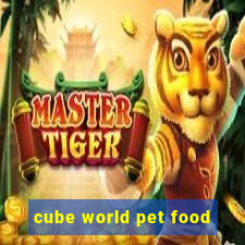 cube world pet food