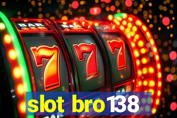 slot bro138