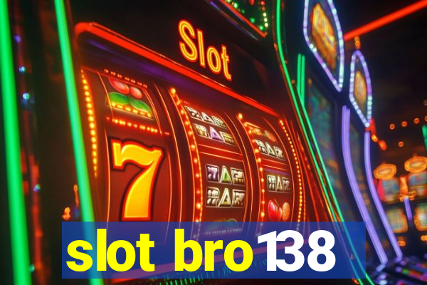 slot bro138