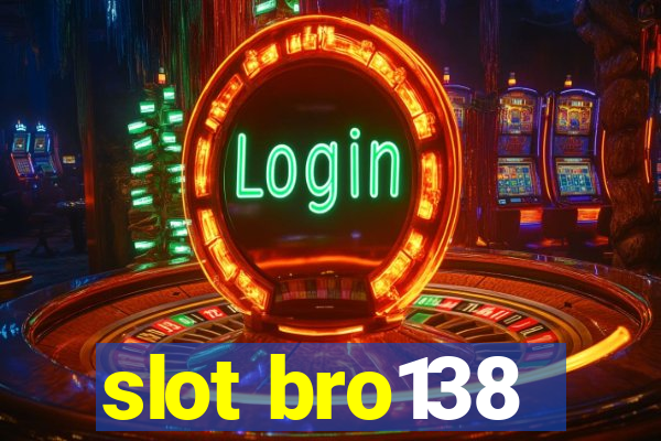 slot bro138